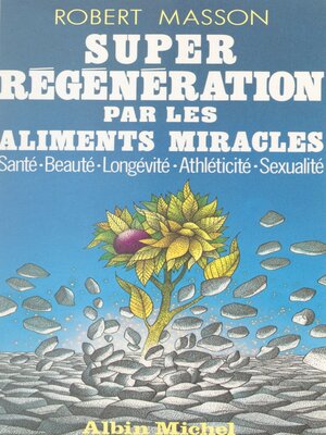 cover image of Super régénération par les aliments miracles